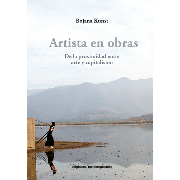 Artista En Obras De La Proximidad Entre Arte Y Capitalismo - Kunst, Bojana 1