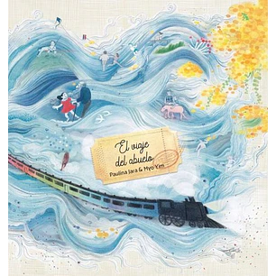 El Viaje Del Abuelo  - Jara, Paulina; Yim, Myo