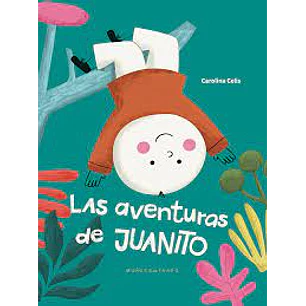 Las Aventuras De Juanito - Celis, Carolina