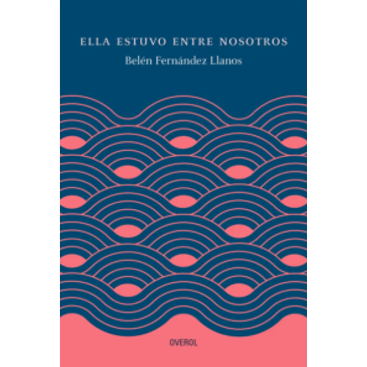 Ella Estuvo Entre Nosotros 2da Edicion - Fernandez Llanos, Belen 1