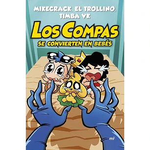 Los Compas 00 Se Convierten En Bebes - Mikecrack/el Trollino/timba Vk