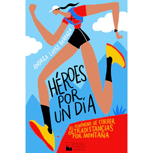 Heroes Por Un Dia - Lopez Barraza, Andrea