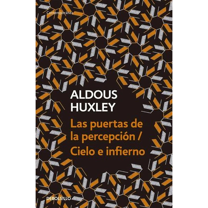 Las Puertas De La Percepcion Cielo E Infierno - Huxley, Aldous 1