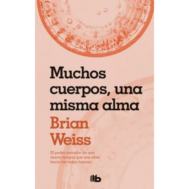 Muchos Cuerpos Una Misma Alma - Weiss Brian 1
