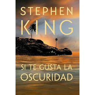 Si Te Gusta La Oscuridad - King, Stephen