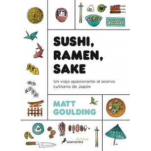 Sushi Ramen Sake - Goulding, Matt