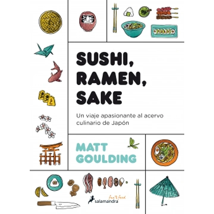 Sushi Ramen Sake - Goulding, Matt 1
