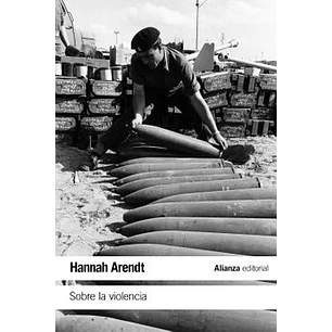 Sobre La Violencia - Arendt, Hannah