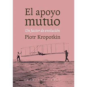 El Apoyo Mutuo - Kropotkin, Piotr