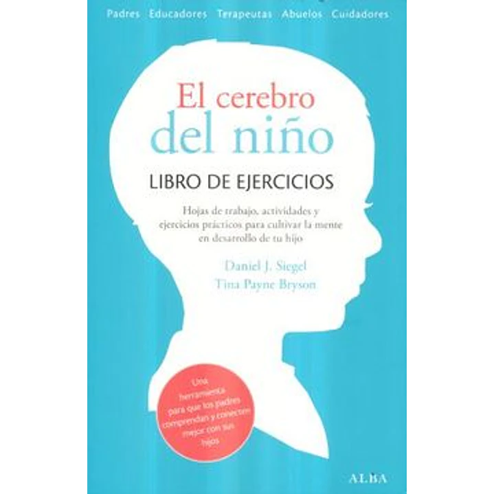 El Cerebro Del Niño Libro De Ejercicios - J.siegel, Daniel 1