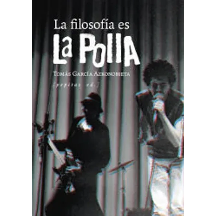 La Filosofia Es La Polla - Garcia, Tomas 1