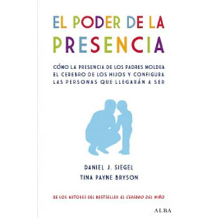 El Poder De La Presencia - J. Siegel, Daniel; Payne, Tina