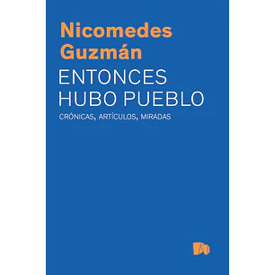 Entonces Hubo Pueblo - Guzman, Nicomedes
