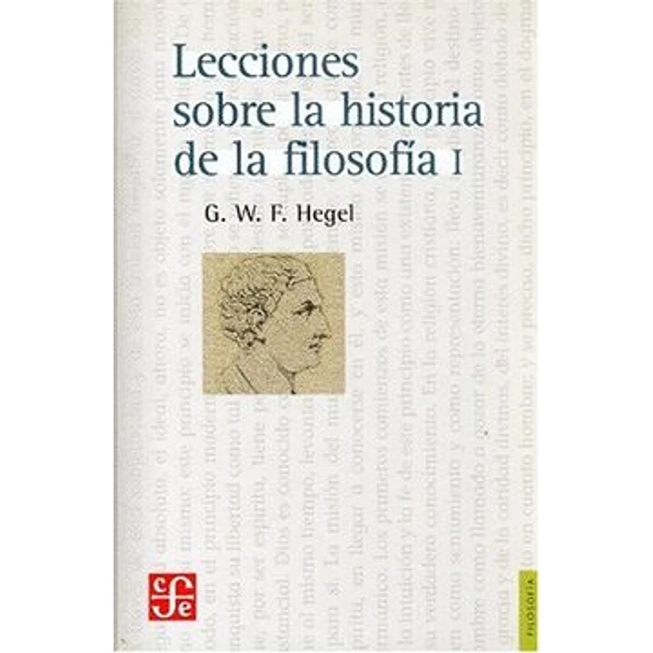 Lecciones Sobre La Historia De La Filosofia - Hegel, G. W. F, 1