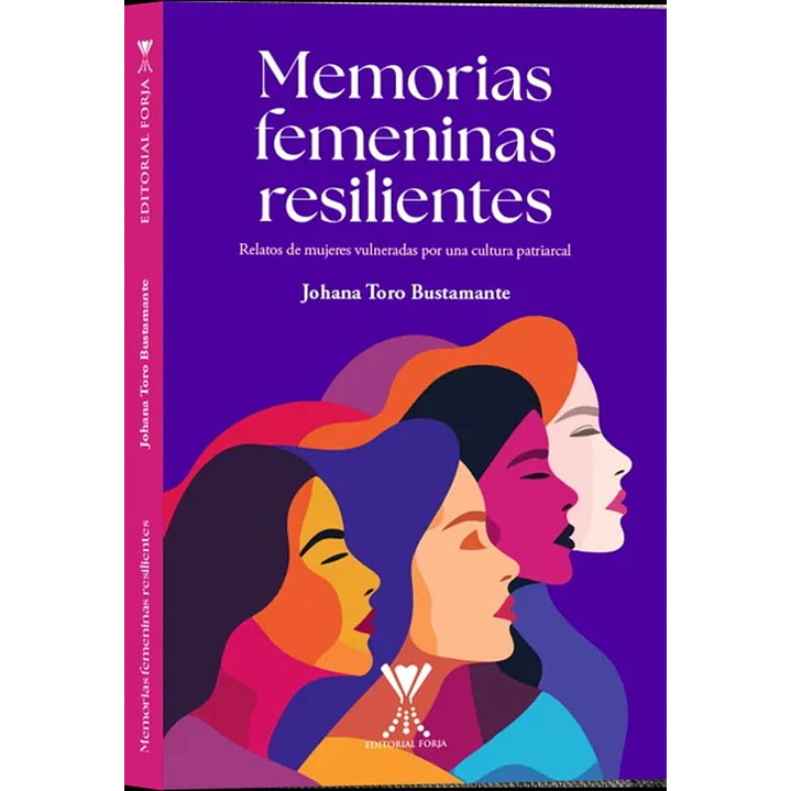 Memorias Femeninas Resilientes - Toro, Johana 1