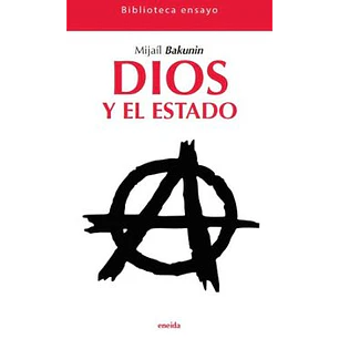 Dios Y El Estado - Bakunin, Mijail