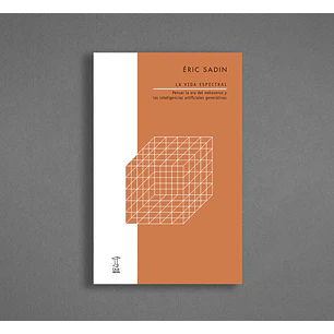 La Vida Espectral - Sadin, Eric