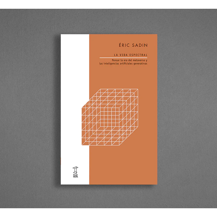 La Vida Espectral - Sadin, Eric 1