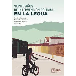 Veinte Años De Intervencion Policial En La Legua - Comite De Defensa Y Promocion De Los Derechos Humanos