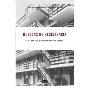 Huellas De Resistencia - Romero, Constanza; Santibañez, Felipe