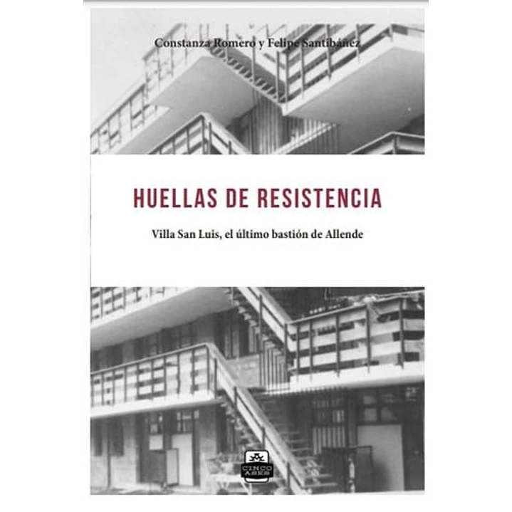 Huellas De Resistencia - Romero, Constanza; Santibañez, Felipe 1
