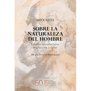 Hipocrates Sobre La Naturaleza Del Hombre - Pizarro, Alvaro