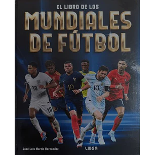 El Libro De Los Mundiales De Futbol  - Martin Hernandez, Jose Luis