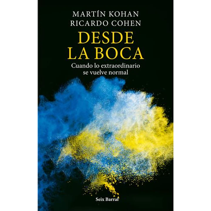 Desde La Boca - Kohan, Martin; Cohen, Ricardo 1