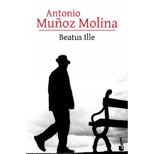 Beatus Ille - Muñoz Molina Antonio