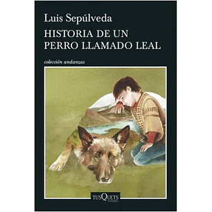 Historia De Un Perro Llamado Leal - Sepulveda, Luis