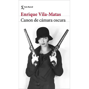 Canon De Camara Oscura - Vila-matas, Enrique