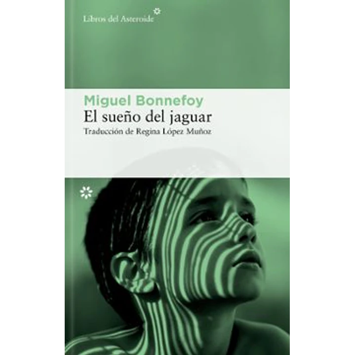 El Sueño Del Jaguar - Bonnefoy, Miguel 1