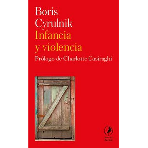 Infancia Y Violencia - Cyrulnik, Boris