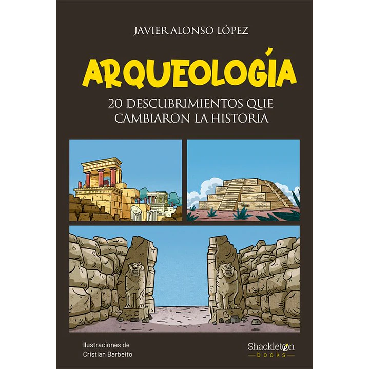 Arqueologia 20 Descubrimientos Que Cambiaron La Historia - Lopez, Javier Alonso 1