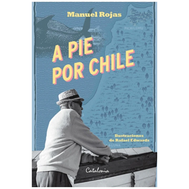 A Pie Por Chile - Rojas, Manuel 1