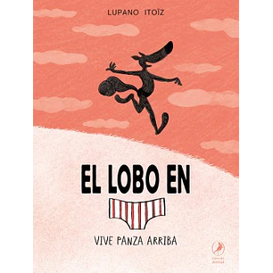 El Lobo En Calzoncillos 4: Vive Panza Arriba - Itoïz, Mayana; Lupano, Wilfrid