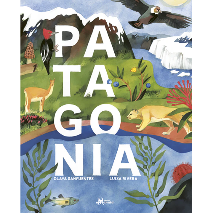 Patagonia - Sanfuentes, Olaya; Rivera, Luisa 1