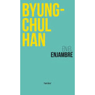 En El Enjambre - Byung-chul Han