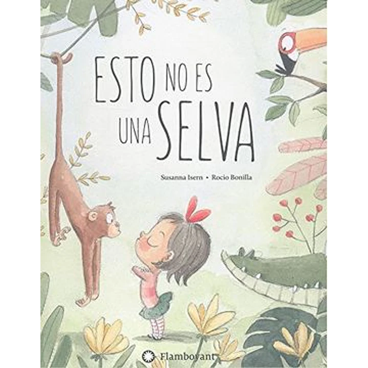 Esto No Es Una Selva - Isern, Susanna; Bonilla, Rocio 1