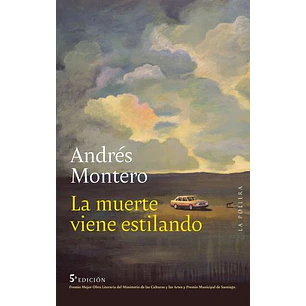 La Muerte Viene Estilando - Montero, Andres