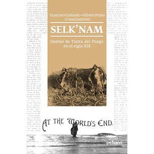 Selknam Gentes De Tierra Del Fuego En El Siglo Xix - Gallardo, Francisco
