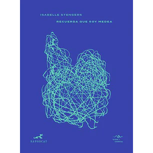 Recuerda Que Soy Medea - Stengers, Isabelle