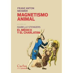 Magnetismo Radical & El Medico Y El Charlatan - Mesmer, Franz Anton / Stengers, Isabelle