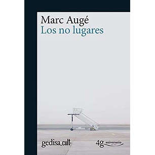 Los No Lugares - Auge, M.