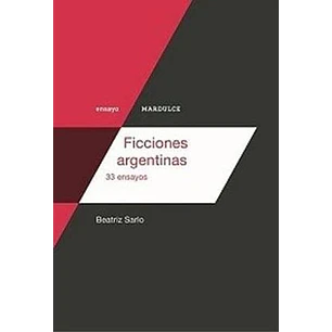 Ficciones Argentinas - Sarlo, Beatriz