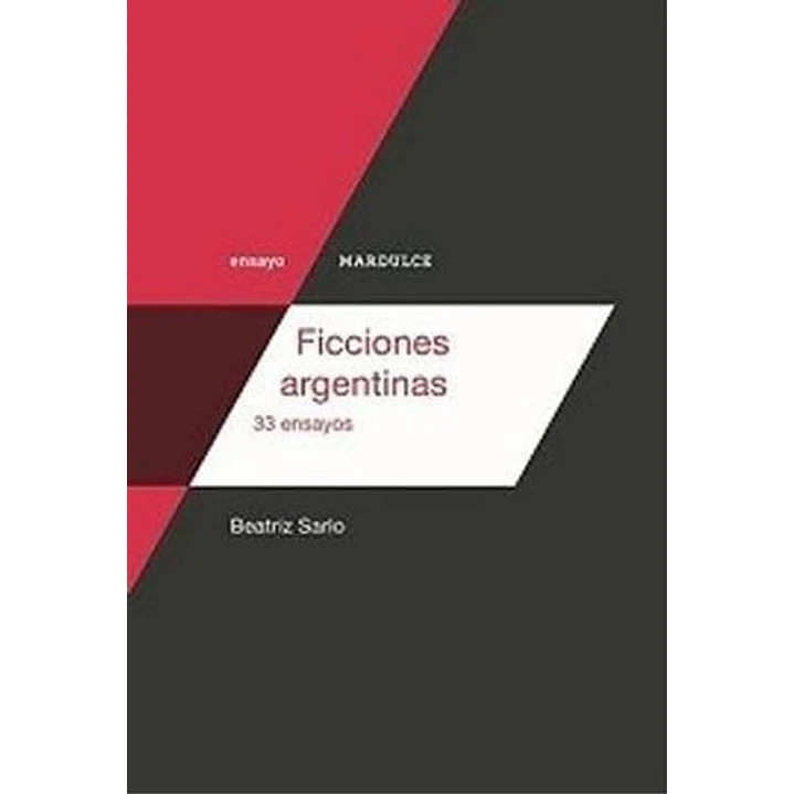 Ficciones Argentinas - Sarlo, Beatriz 1
