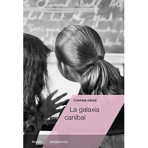 La Galaxia Canibal - Ozick, Cynthia