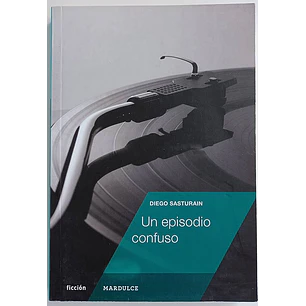 Un Episodio Confuso - Sasturain, Diego