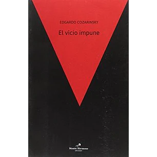 El Vicio Impune - Cozarinsky, Edgardo