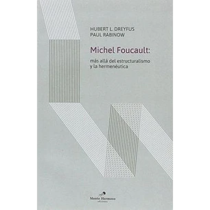 Michel Foucault Mas Alla Del Estructuralismo Y La - Dreyfus, Hubert. Rabinow, Paul